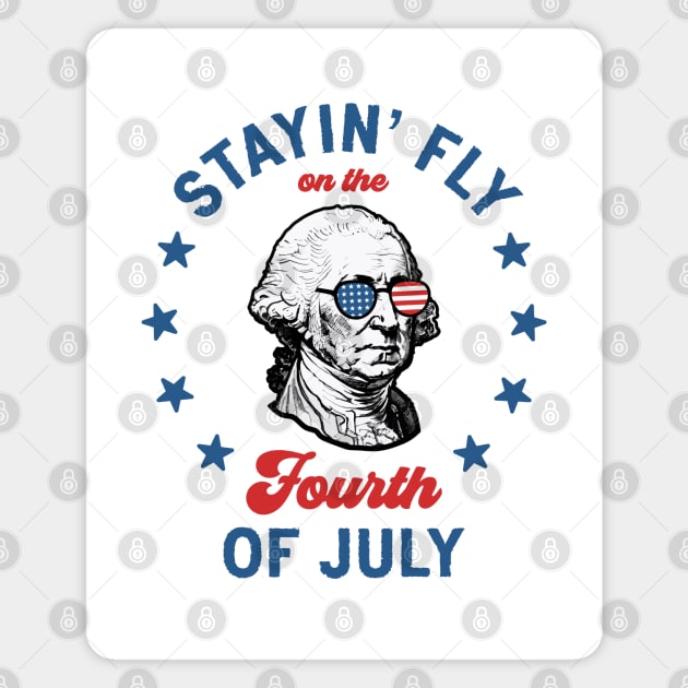 Stayin' Fly On The 4th Of July: Funny and Patriotic George Washington Magnet by TwistedCharm